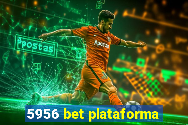 5956 bet plataforma